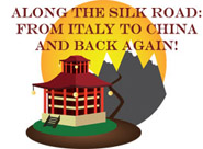 Poster-style illustration titled “Along the Silk Road: From Italy to China and Back Again!” with a stylized red building and silhouettes of travelers and landmarks against an orange background.