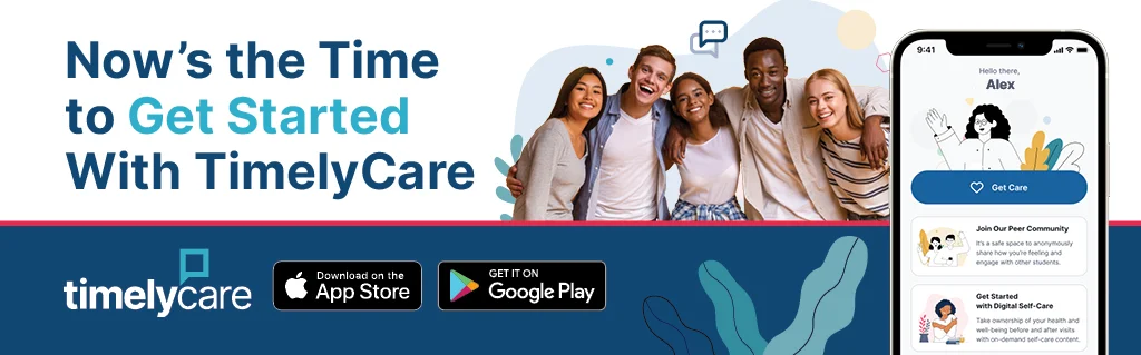 Promotional banner reading “Now’s the Time to Get Started With TimelyCare,” with a group of students, app store download badges, and a phone screen showing the TimelyCare app.